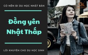 Đồng yên Nhật thời điểm hiện tại có nên đi du học Nhật không?